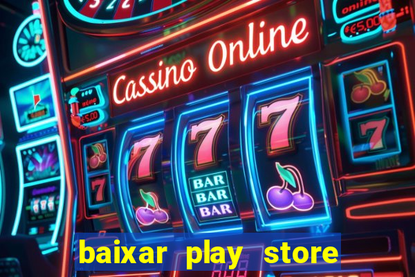 baixar play store para pc baixaki